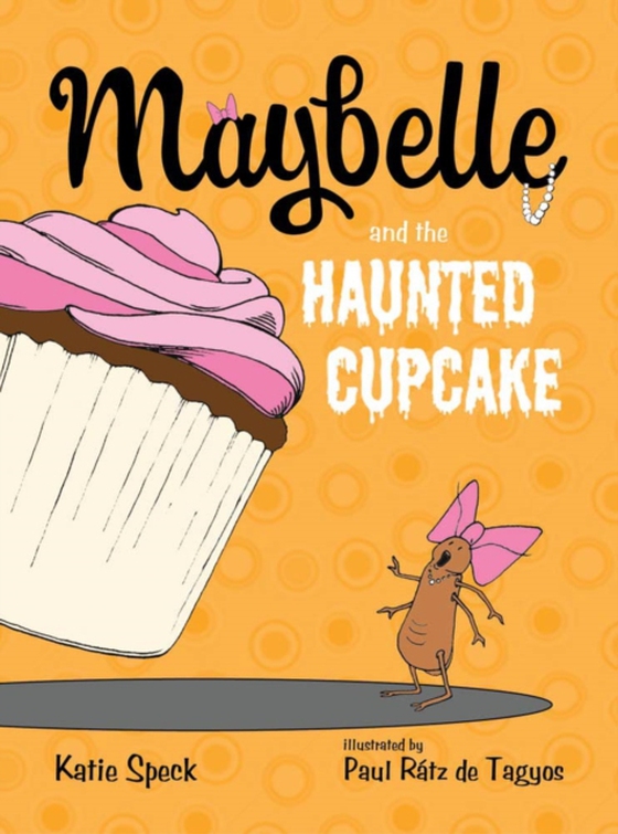 Maybelle and the Haunted Cupcake (e-bog) af Tagyos, Paul Ratz de