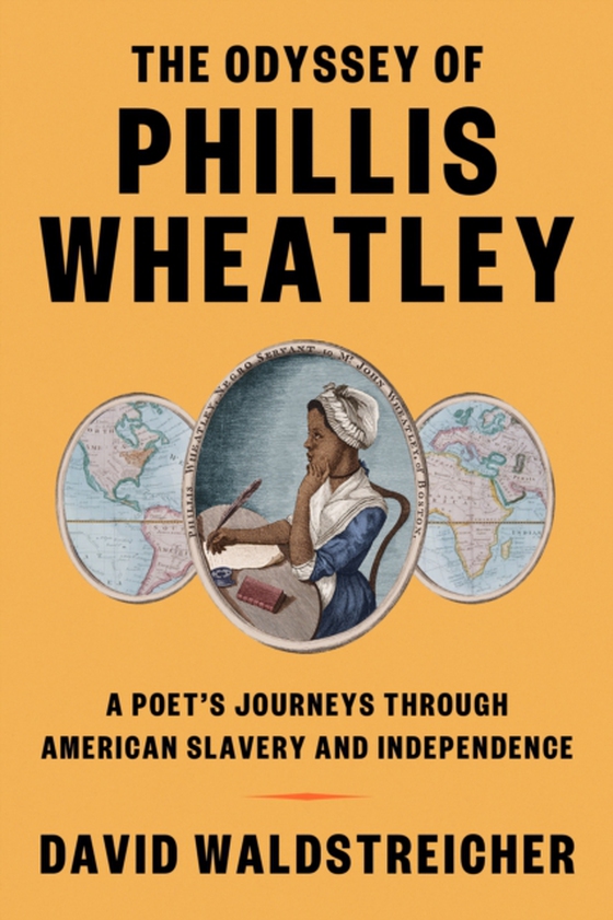 Odyssey of Phillis Wheatley (e-bog) af Waldstreicher, David