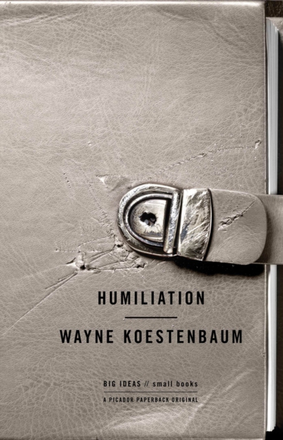 Humiliation (e-bog) af Koestenbaum, Wayne