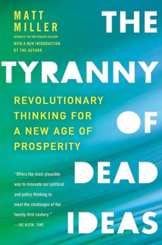 Tyranny of Dead Ideas (e-bog) af Miller, Matt