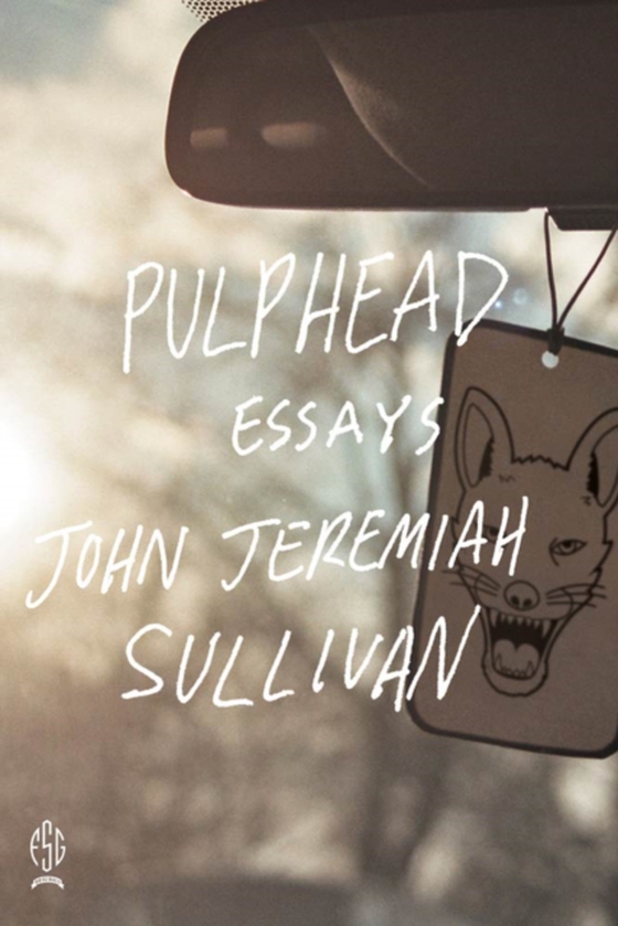 Pulphead (e-bog) af Sullivan, John Jeremiah