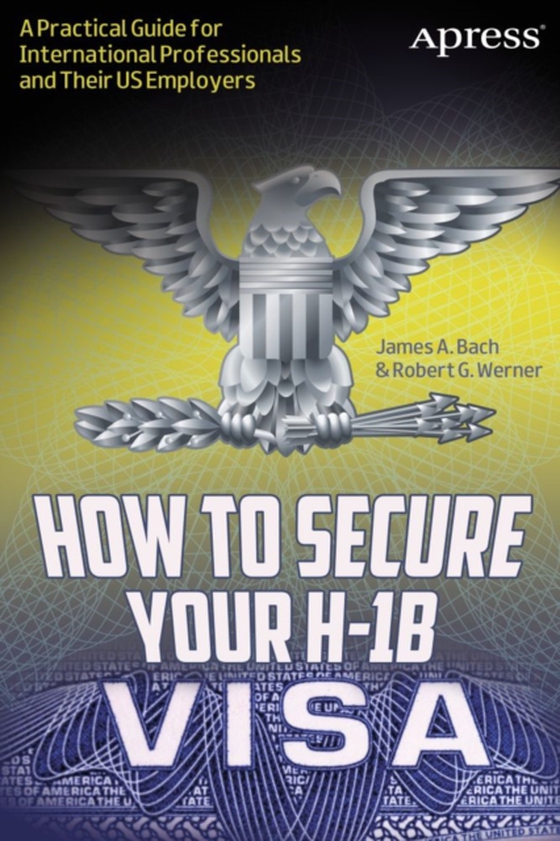 How to Secure Your H-1B Visa (e-bog) af Werner, Robert G.