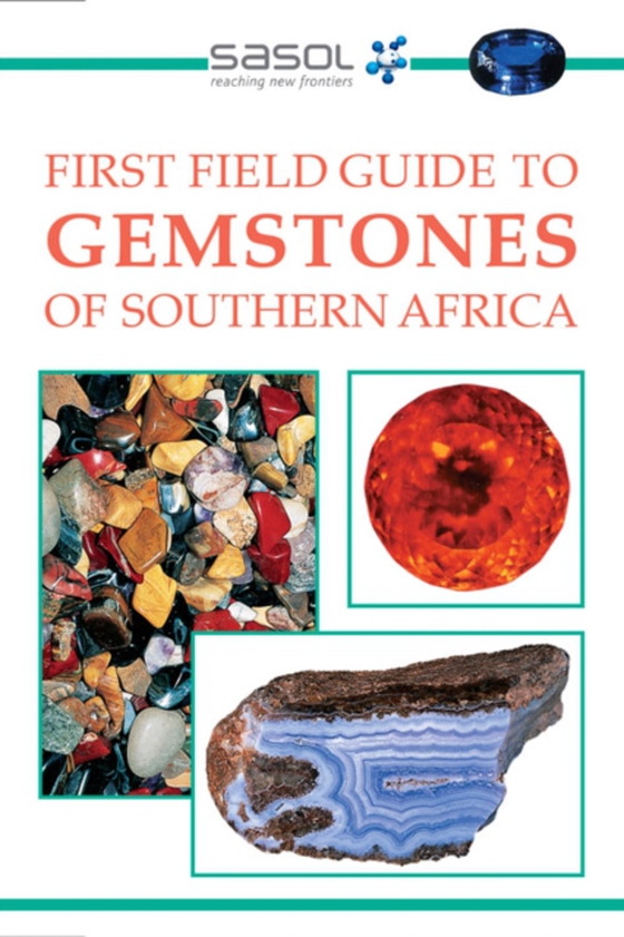 Sasol First Field Guide to Gemstones of Southern Africa (e-bog) af Cairncross, Bruce