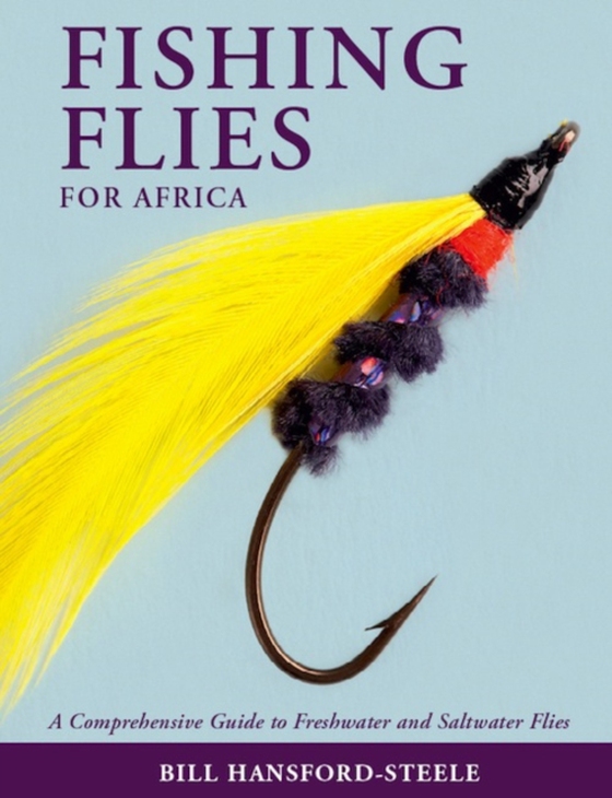 Fishing Flies for Africa - A Comprehensive Guide to Freshwater and Saltwater Flies (e-bog) af Hansford-Steele, Bill