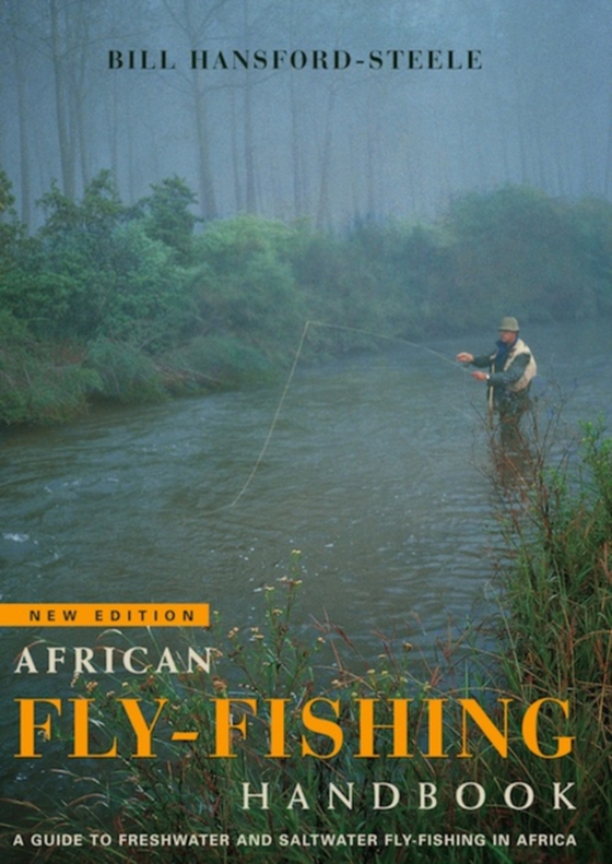 African fly-fishing handbook A guide to freshwater and saltwater fly-fishing in Africa (e-bog) af Hansford-Steele, Bill