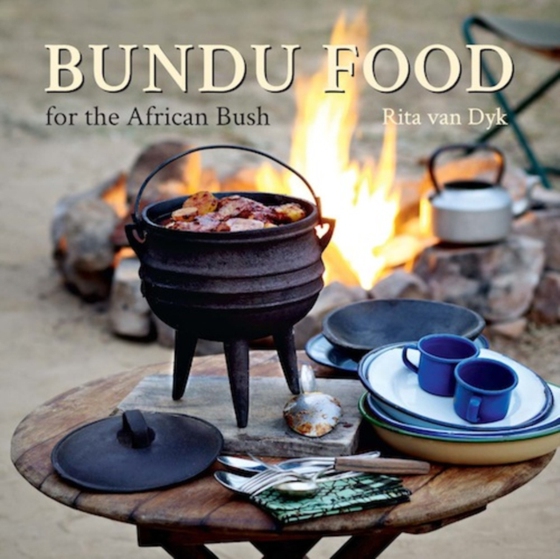 Bundu Food for the African Bush (e-bog) af Dyk, Rita van