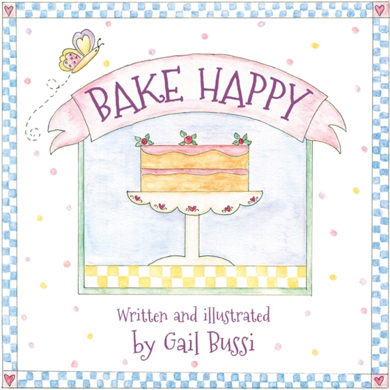 Bake Happy (e-bog) af Bussi, Gail