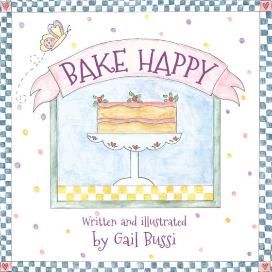 Bake Happy (e-bog) af Bussi, Gail