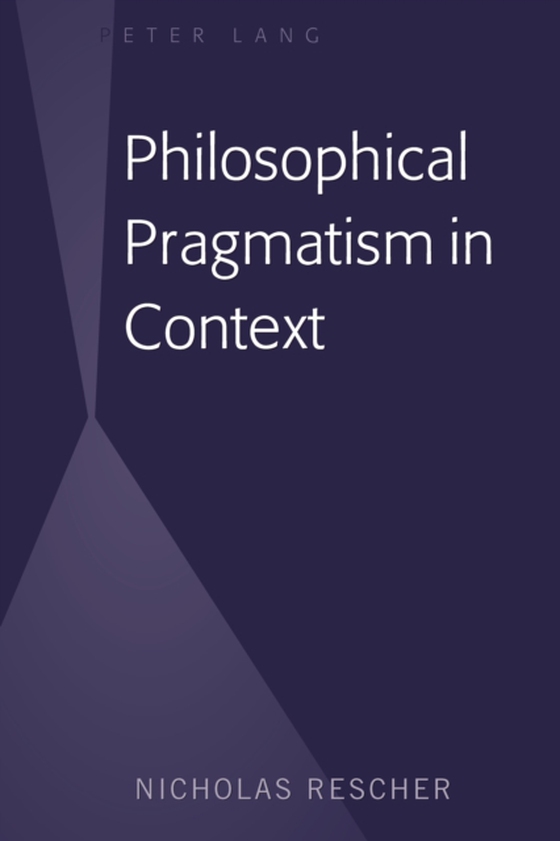 Philosophical Pragmatism in Context (e-bog) af Nicholas Rescher, Rescher