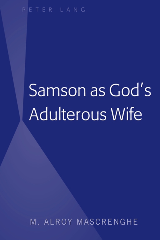 Samson as God's Adulterous Wife (e-bog) af M. Alroy Mascrenghe, Mascrenghe