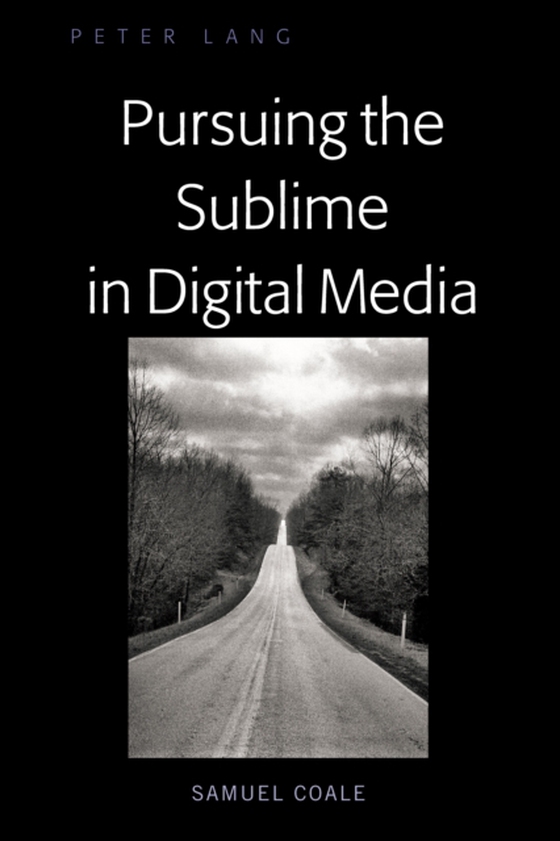 Pursuing the Sublime in the Digital Age (e-bog) af Samuel Coale, Coale