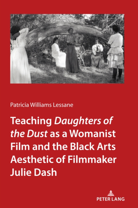 Teaching Daughters of the Dust&quote; as a Womanist Film and the Black Arts Aesthetic of Filmmaker Julie Dash (e-bog) af -