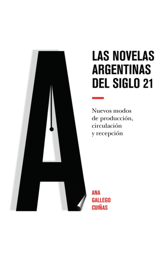 Las novelas argentinas del siglo 21 (e-bog) af Ana Gallego Cuinas, Gallego Cuinas