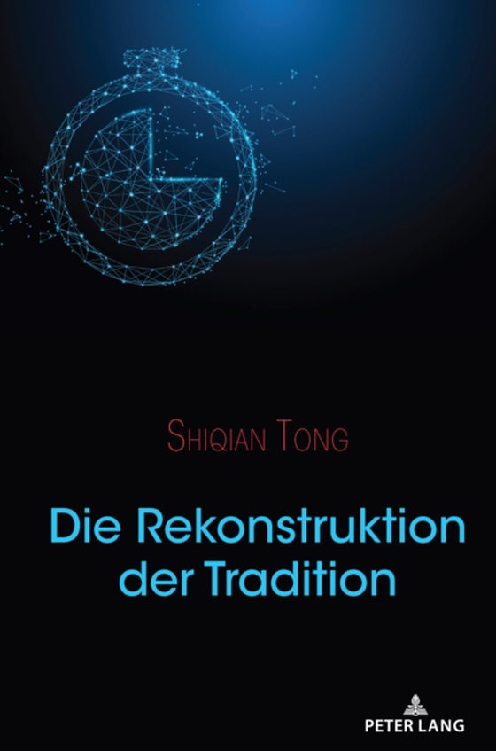 Die Rekonstruktion der Tradition (e-bog) af Shiqian Tong, Tong