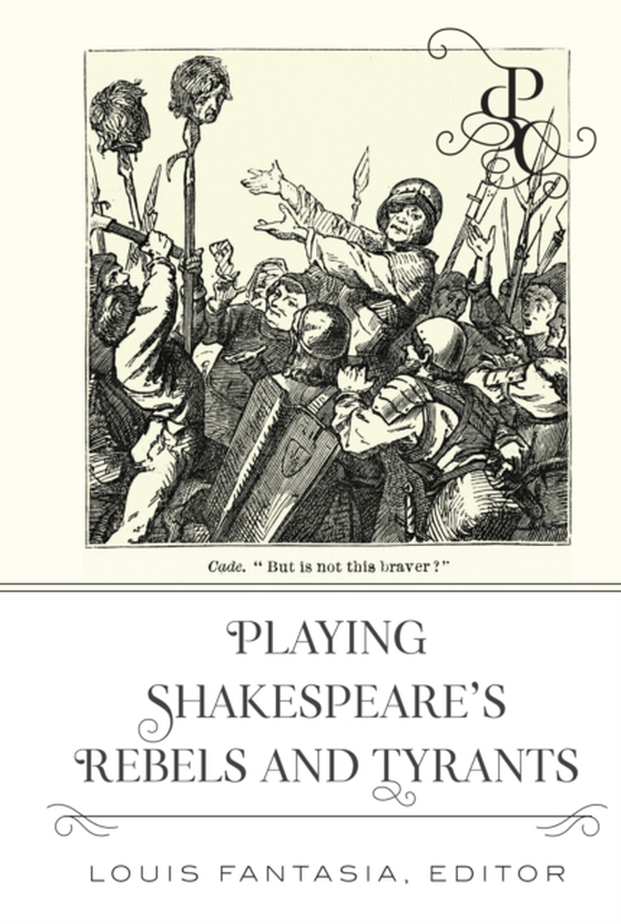Playing Shakespeare's Rebels and Tyrants (e-bog) af -