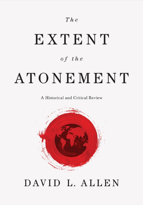 Extent of the Atonement (e-bog) af Allen, David L.