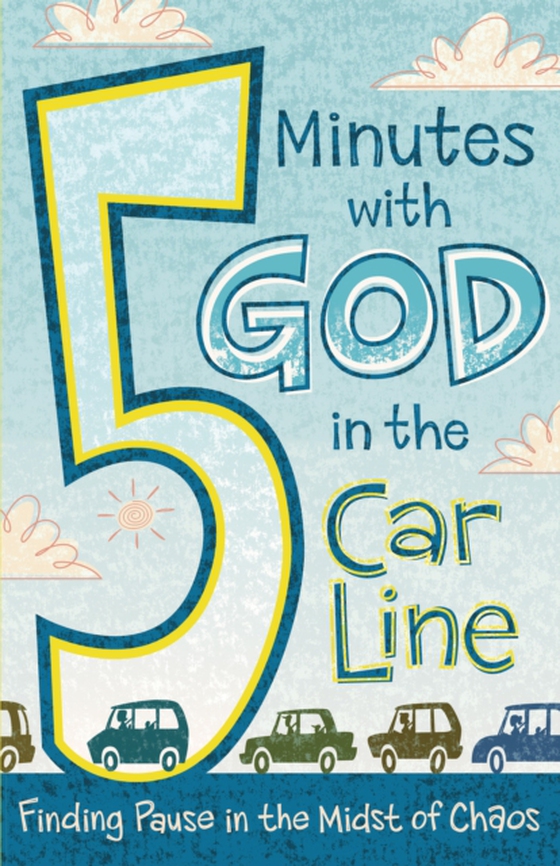 5 Minutes with God in the Car Line (e-bog) af B&H Editorial Staff