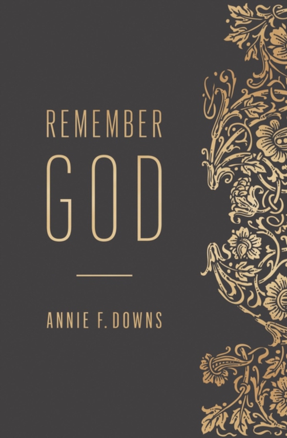 Remember God (e-bog) af Downs, Annie F.