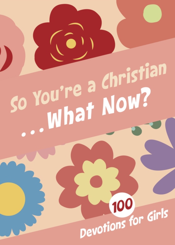 So You're a Christian . . . What Now?