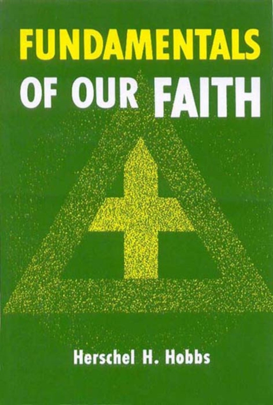 Fundamentals of Our Faith (e-bog) af Hobbs, Herschel  H.