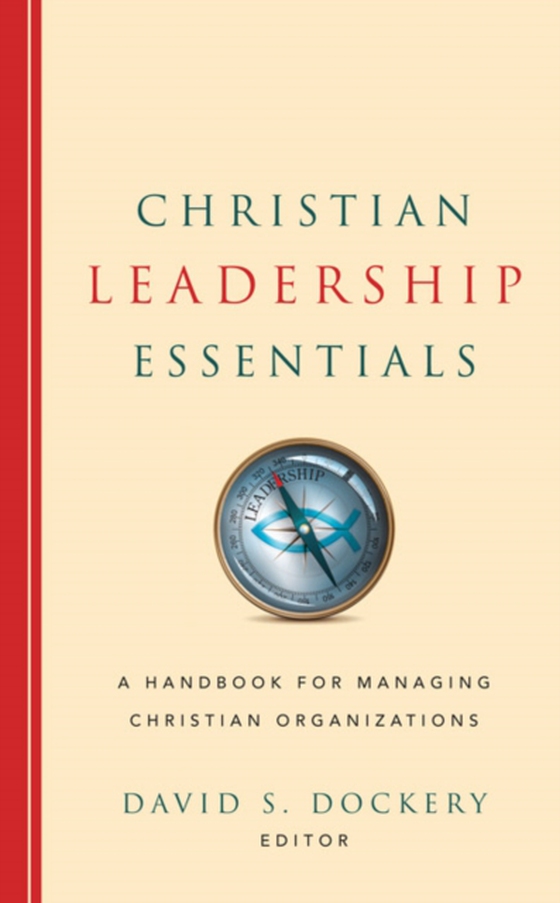 Christian Leadership Essentials (e-bog) af Dockery, David S.