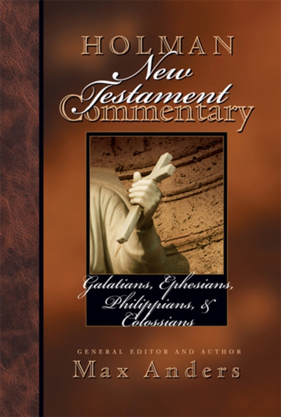 Holman New Testament Commentary - Galatians, Ephesians, Philippians, Colossians (e-bog) af Anders, Max