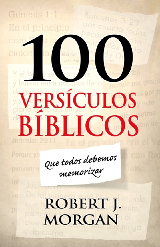 100 versículos bíblicos que todos debemos memorizar (e-bog) af Morgan, Robert J.