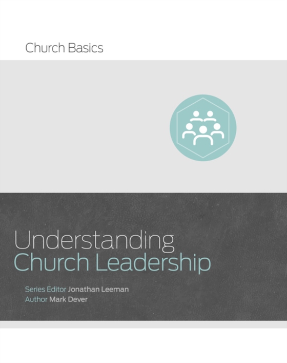 Understanding Church Leadership (e-bog) af Dever, Mark