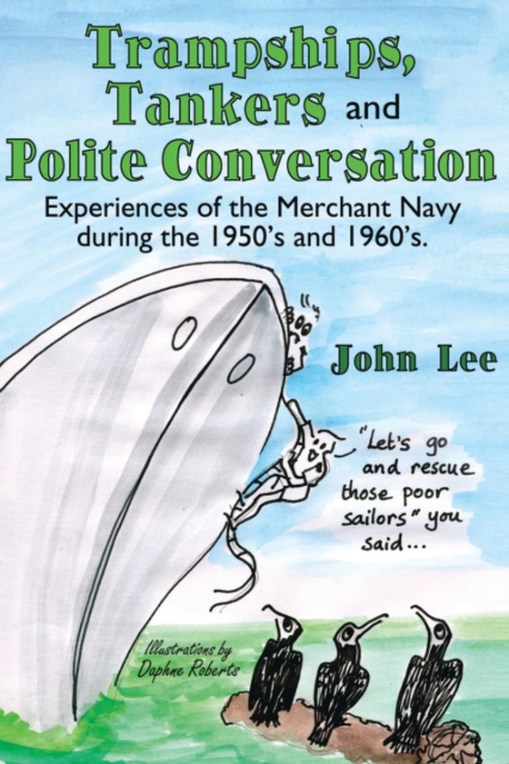 Trampships, Tankers and Polite Conversation (e-bog) af Lee, John
