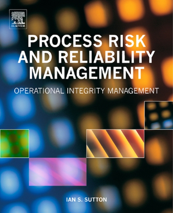 Process Risk and Reliability Management (e-bog) af Sutton, Ian