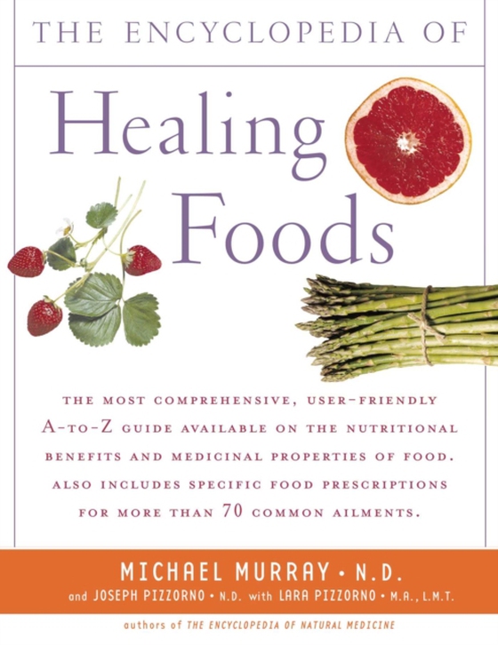 Encyclopedia of Healing Foods (e-bog) af Pizzorno, Joseph