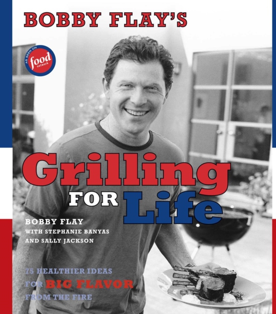 Bobby Flay's Grilling For Life (e-bog) af Flay, Bobby