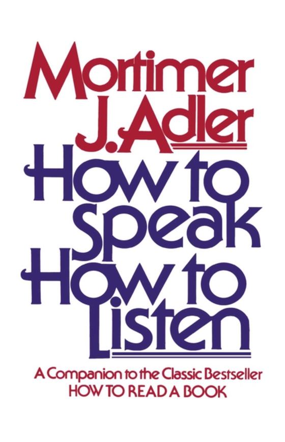 How to Speak How to Listen (e-bog) af Adler, Mortimer J.