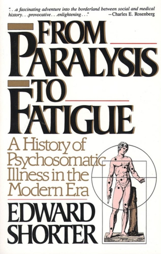 From Paralysis to Fatigue (e-bog) af Shorter, Edward