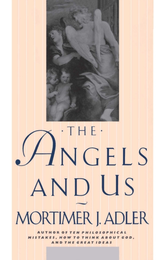 Angels and Us (e-bog) af Adler, Mortimer J.