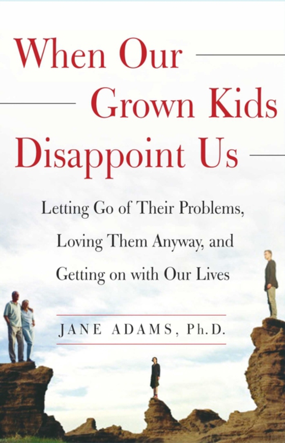 When Our Grown Kids Disappoint Us (e-bog) af Adams, Jane