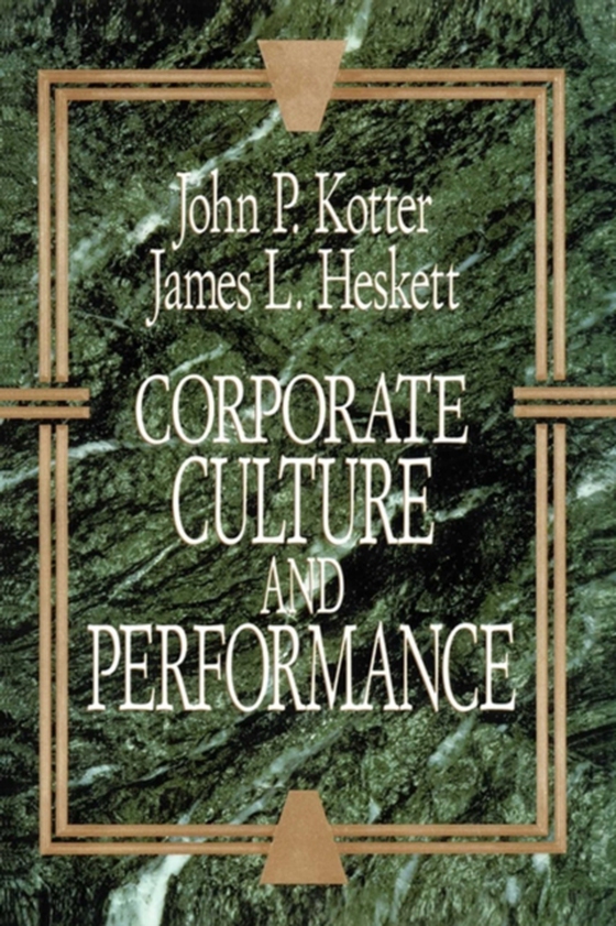 Corporate Culture and Performance (e-bog) af Kotter, John P.