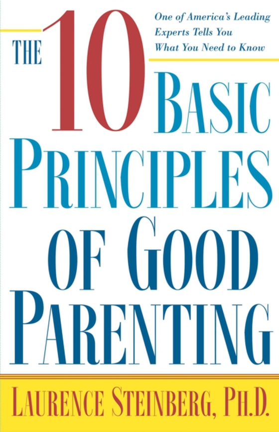 Ten Basic Principles of Good Parenting (e-bog) af Steinberg, Laurence