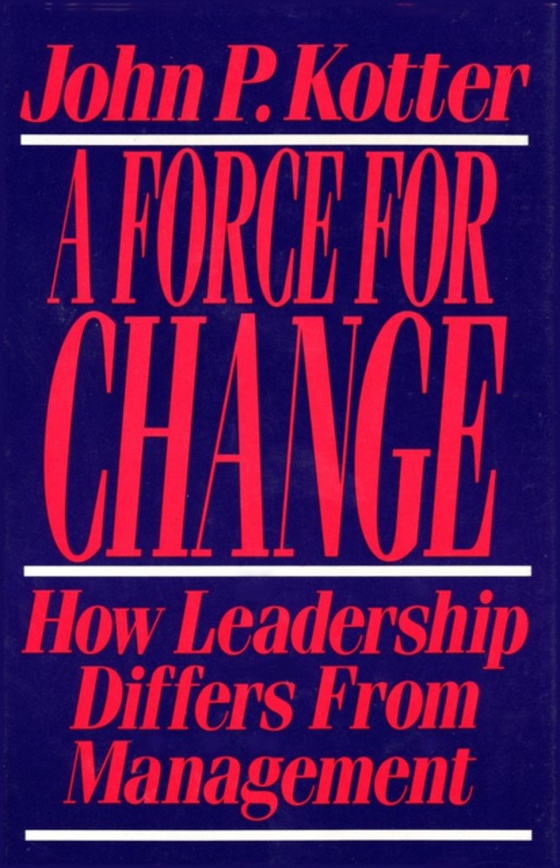 Force For Change (e-bog) af Kotter, John P.