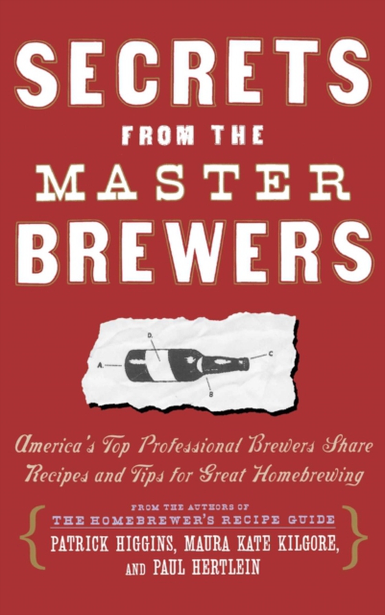 Secrets from the Master Brewers (e-bog) af Higgins, Patrick