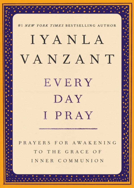 Every Day I Pray (e-bog) af Vanzant, Iyanla