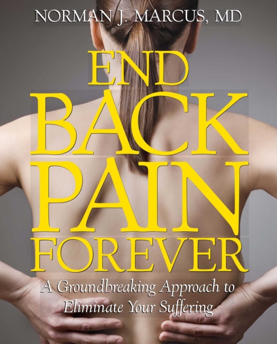 End Back Pain Forever (e-bog) af Marcus, Norman J.