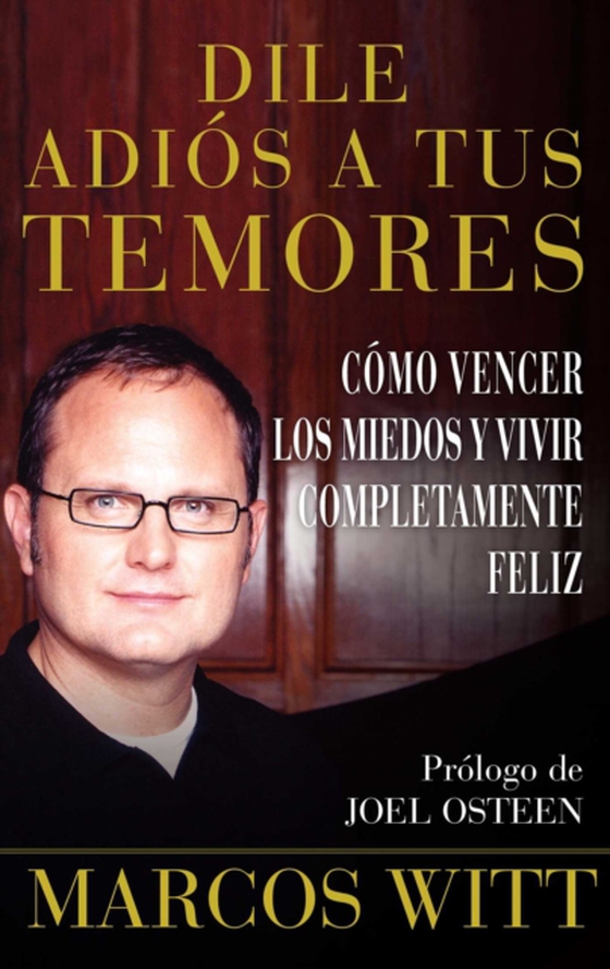 Dile adiós a tus temores (How to Overcome Fear) (e-bog) af Witt, Marcos