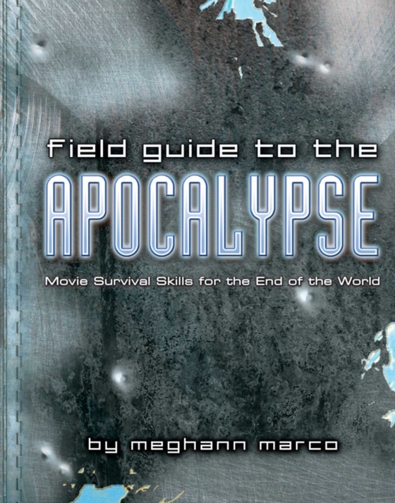 Field Guide to the Apocalypse (e-bog) af Marco, Meg