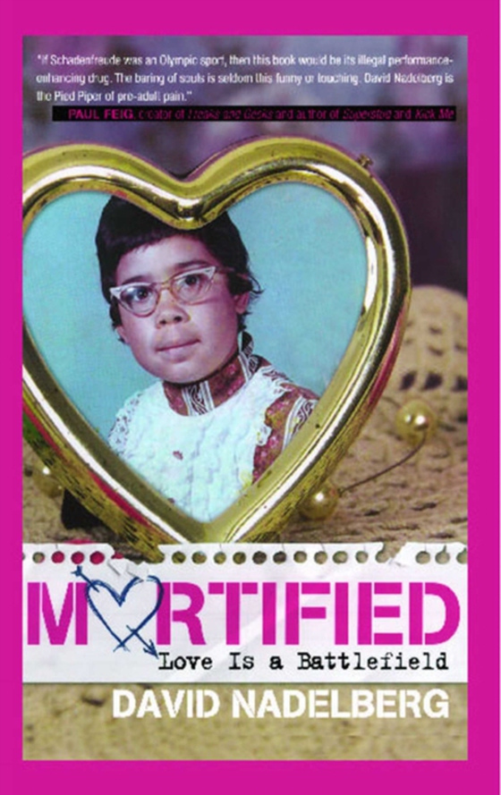 Mortified: Love Is a Battlefield (e-bog) af Nadelberg, David