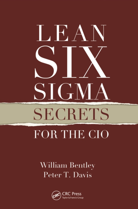 Lean Six Sigma Secrets for the CIO (e-bog) af Davis, Peter T.