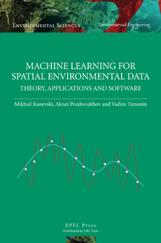 Machine Learning for Spatial Environmental Data (e-bog) af Pozdnukhov, Alexi