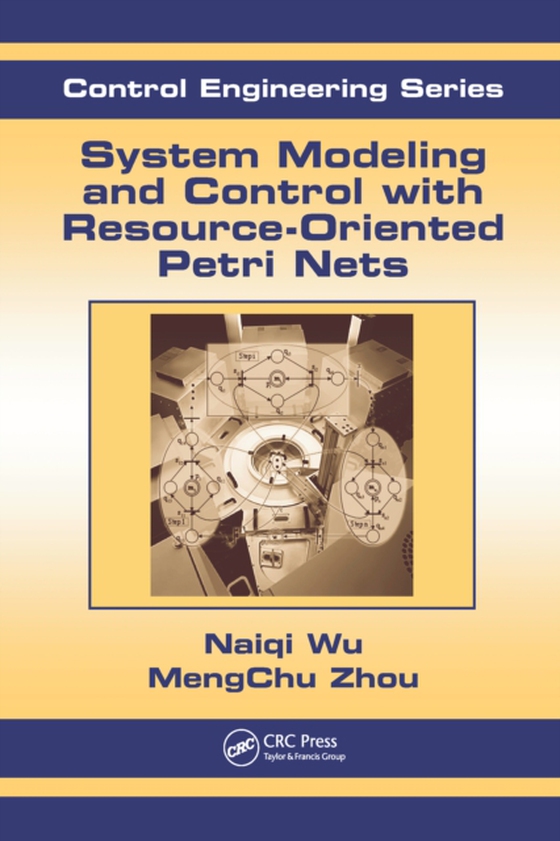 System Modeling and Control with Resource-Oriented Petri Nets (e-bog) af Wu, Naiqi