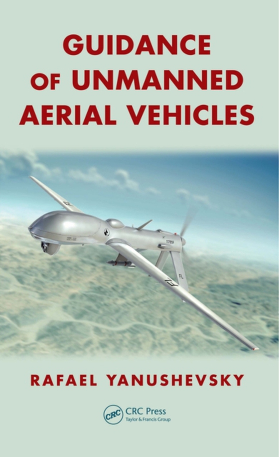 Guidance of Unmanned Aerial Vehicles (e-bog) af Yanushevsky, Rafael