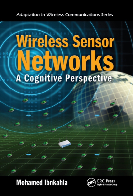 Wireless Sensor Networks (e-bog) af Ibnkahla, Mohamed